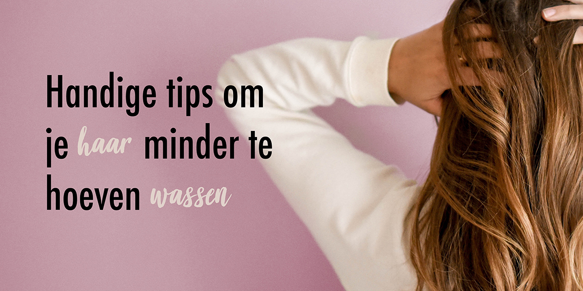 Handige Tips Om Je Haar Minder Te Wassen The Make Up Spot